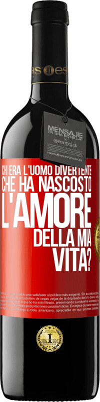 Spedizione Gratuita | Vino rosso Edizione RED MBE Riserva Chi era l'uomo divertente che ha nascosto l'amore della mia vita? Etichetta Rossa. Etichetta personalizzabile Riserva 12 Mesi Raccogliere 2014 Tempranillo