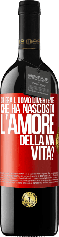 39,95 € | Vino rosso Edizione RED MBE Riserva Chi era l'uomo divertente che ha nascosto l'amore della mia vita? Etichetta Rossa. Etichetta personalizzabile Riserva 12 Mesi Raccogliere 2016 Tempranillo