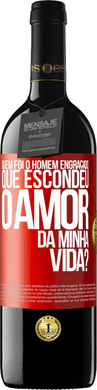39,95 € | Vinho tinto Edição RED MBE Reserva Quem foi o homem engraçado que escondeu o amor da minha vida? Etiqueta Vermelha. Etiqueta personalizável Reserva 12 Meses Colheita 2016 Tempranillo
