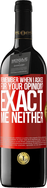 «Remember when I asked for your opinion? EXACT. Me neither» RED Edition MBE Reserve