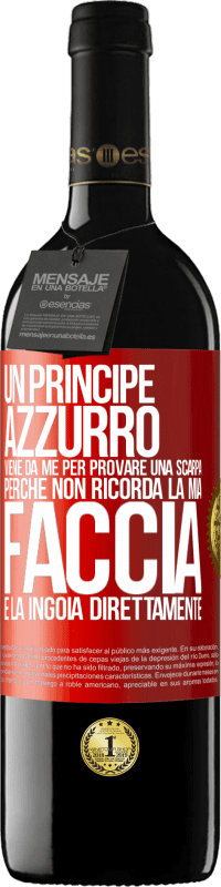 39,95 € | Vino rosso Edizione RED MBE Riserva Un principe azzurro viene da me per provare una scarpa perché non ricorda la mia faccia e la ingoia direttamente Etichetta Rossa. Etichetta personalizzabile Riserva 12 Mesi Raccogliere 2014 Tempranillo