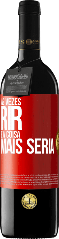 39,95 € | Vinho tinto Edição RED MBE Reserva Às vezes rir é a coisa mais séria Etiqueta Vermelha. Etiqueta personalizável Reserva 12 Meses Colheita 2016 Tempranillo
