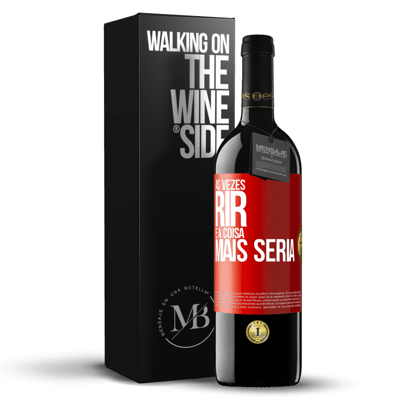 39,95 € Envio grátis | Vinho tinto Edição RED MBE Reserva Às vezes rir é a coisa mais séria Etiqueta Vermelha. Etiqueta personalizável Reserva 12 Meses Colheita 2015 Tempranillo