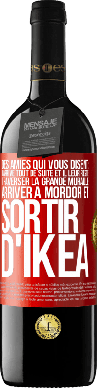 39,95 € | Vin rouge Édition RED MBE Réserve Des amies qui vous disent: j'arrive tout de suite. Et il leur reste: traverser la Grande Muraille, arriver à Mordor et sortir d' Étiquette Rouge. Étiquette personnalisable Réserve 12 Mois Récolte 2015 Tempranillo