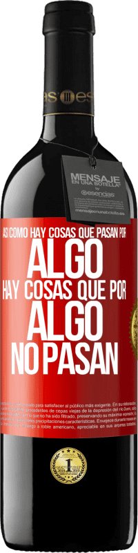 «Así como hay cosas que pasan por algo, hay cosas que por algo no pasan» Edición RED MBE Reserva