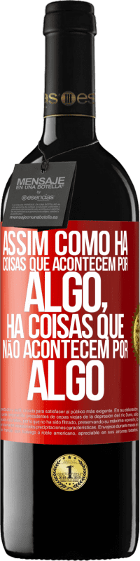 39,95 € Envio grátis | Vinho tinto Edição RED MBE Reserva Assim como há coisas que acontecem por algo, há coisas que não acontecem por algo Etiqueta Vermelha. Etiqueta personalizável Reserva 12 Meses Colheita 2014 Tempranillo