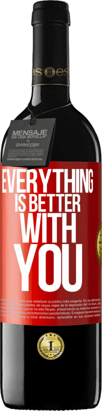39,95 € | Red Wine RED Edition MBE Reserve Everything is better with you Red Label. Customizable label Reserve 12 Months Harvest 2014 Tempranillo