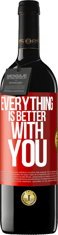 39,95 € | Red Wine RED Edition MBE Reserve Everything is better with you Red Label. Customizable label Reserve 12 Months Harvest 2016 Tempranillo