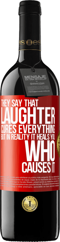 39,95 € | Красное вино Издание RED MBE Бронировать Говорят, смех лечит все, а на самом деле лечит того, кто его вызывает Красная метка. Настраиваемая этикетка Бронировать 12 Месяцы Урожай 2014 Tempranillo