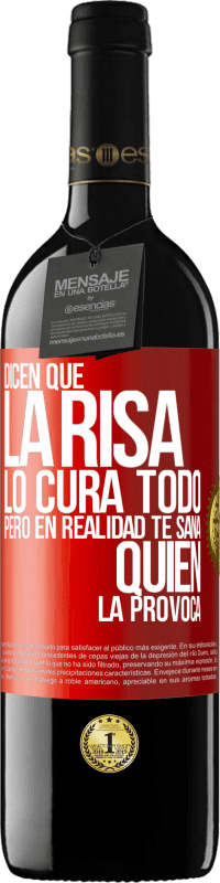 39,95 € | Vino Tinto Edición RED MBE Reserva Dicen que la risa lo cura todo, pero en realidad te sana quien la provoca Etiqueta Roja. Etiqueta personalizable Reserva 12 Meses Cosecha 2015 Tempranillo