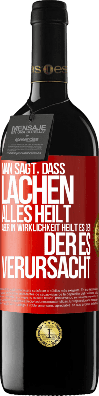 39,95 € Kostenloser Versand | Rotwein RED Ausgabe MBE Reserve Man sagt, dass Lachen alles heilt, aber in Wirklichkeit heilt es den, der es verursacht Rote Markierung. Anpassbares Etikett Reserve 12 Monate Ernte 2016 Tempranillo