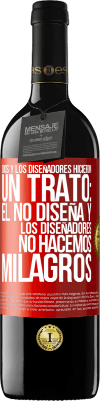 Envío gratis | Vino Tinto Edición RED MBE Reserva Dios y los diseñadores hicieron un trato: Él no diseña y los diseñadores no hacemos milagros Etiqueta Roja. Etiqueta personalizable Reserva 12 Meses Cosecha 2014 Tempranillo