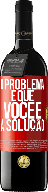 39,95 € | Vinho tinto Edição RED MBE Reserva O problema é que você é a solução Etiqueta Vermelha. Etiqueta personalizável Reserva 12 Meses Colheita 2016 Tempranillo