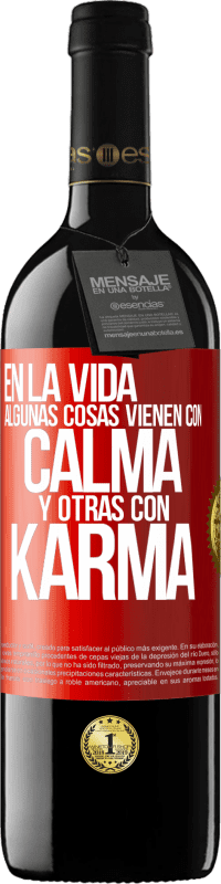 Envío gratis | Vino Tinto Edición RED MBE Reserva En la vida algunas cosas vienen con calma y otras con karma Etiqueta Roja. Etiqueta personalizable Reserva 12 Meses Cosecha 2014 Tempranillo