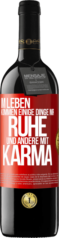 Kostenloser Versand | Rotwein RED Ausgabe MBE Reserve Im Leben kommen einige Dinge mir Ruhe und andere mit Karma Rote Markierung. Anpassbares Etikett Reserve 12 Monate Ernte 2014 Tempranillo