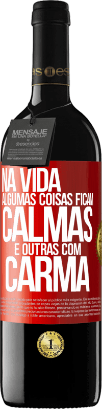 Envio grátis | Vinho tinto Edição RED MBE Reserva Na vida algumas coisas ficam calmas e outras com carma Etiqueta Vermelha. Etiqueta personalizável Reserva 12 Meses Colheita 2014 Tempranillo