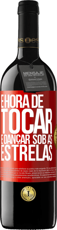 Envio grátis | Vinho tinto Edição RED MBE Reserva É hora de tocar e dançar sob as estrelas Etiqueta Vermelha. Etiqueta personalizável Reserva 12 Meses Colheita 2014 Tempranillo