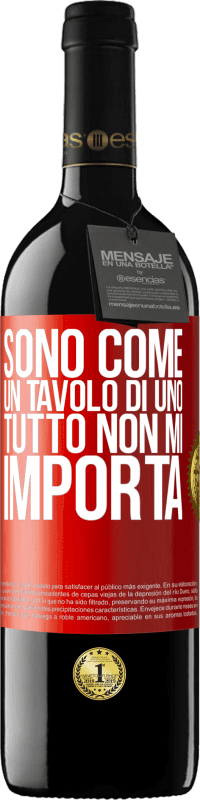 39,95 € Spedizione Gratuita | Vino rosso Edizione RED MBE Riserva Sono come un tavolo di uno ... tutto non mi importa Etichetta Rossa. Etichetta personalizzabile Riserva 12 Mesi Raccogliere 2016 Tempranillo
