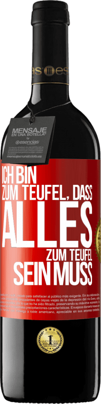 39,95 € | Rotwein RED Ausgabe MBE Reserve Ich bin zum Teufel, dass alles zum Teufel sein muss Rote Markierung. Anpassbares Etikett Reserve 12 Monate Ernte 2015 Tempranillo