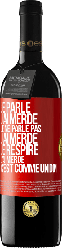 39,95 € | Vin rouge Édition RED MBE Réserve Je parle, j'ai merdé. Je ne parle pas, j'ai merdé. Je respire, j'ai merdé. C'est comme un don Étiquette Rouge. Étiquette personnalisable Réserve 12 Mois Récolte 2015 Tempranillo