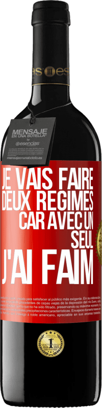 39,95 € | Vin rouge Édition RED MBE Réserve Je vais faire deux régimes car avec un seul j'ai faim Étiquette Rouge. Étiquette personnalisable Réserve 12 Mois Récolte 2014 Tempranillo