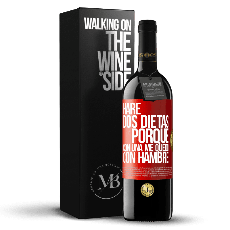 39,95 € Envío gratis | Vino Tinto Edición RED MBE Reserva Haré dos dietas porque con una me quedo con hambre Etiqueta Roja. Etiqueta personalizable Reserva 12 Meses Cosecha 2016 Tempranillo