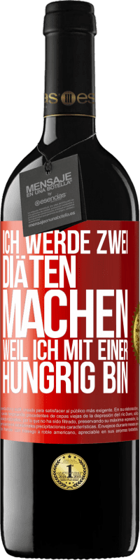 39,95 € | Rotwein RED Ausgabe MBE Reserve Ich werde zwei Diäten machen, weil ich mit einer hungrig bin Rote Markierung. Anpassbares Etikett Reserve 12 Monate Ernte 2016 Tempranillo