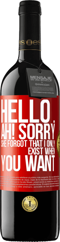 Free Shipping | Red Wine RED Edition MBE Reserve Hello ... Ah! Sorry. She forgot that I only exist when you want Red Label. Customizable label Reserve 12 Months Harvest 2014 Tempranillo