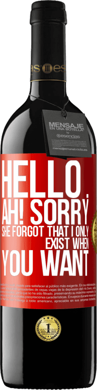 «Hello ... Ah! Sorry. She forgot that I only exist when you want» RED Edition MBE Reserve