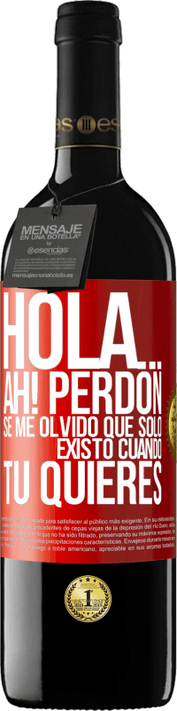 Envío gratis | Vino Tinto Edición RED MBE Reserva Hola... Ah! Perdón. Se me olvidó que solo existo cuando tú quieres Etiqueta Roja. Etiqueta personalizable Reserva 12 Meses Cosecha 2014 Tempranillo