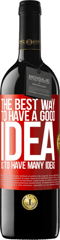 Free Shipping | Red Wine RED Edition MBE Reserve The best way to have a good idea is to have many ideas Red Label. Customizable label Reserve 12 Months Harvest 2014 Tempranillo