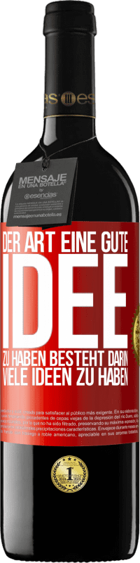 «Der Art, eine gute Idee zu haben, besteht darin, viele Ideen zu haben» RED Ausgabe MBE Reserve
