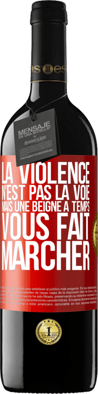 39,95 € | Vin rouge Édition RED MBE Réserve La violence n'est pas la voie, mais une beigne à temps vous fait marcher Étiquette Rouge. Étiquette personnalisable Réserve 12 Mois Récolte 2016 Tempranillo