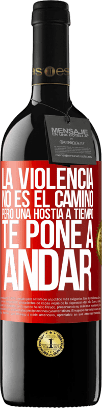 Envío gratis | Vino Tinto Edición RED MBE Reserva La violencia no es el camino, pero una hostia a tiempo te pone a andar Etiqueta Roja. Etiqueta personalizable Reserva 12 Meses Cosecha 2014 Tempranillo