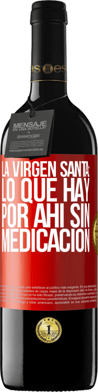 «La virgen santa: lo que hay por ahí sin medicación» Edición RED MBE Reserva