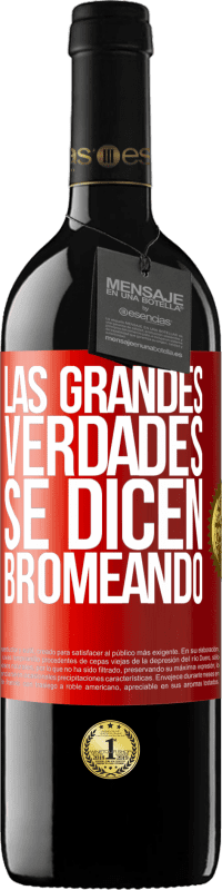 Envío gratis | Vino Tinto Edición RED MBE Reserva Las grandes verdades se dicen bromeando Etiqueta Roja. Etiqueta personalizable Reserva 12 Meses Cosecha 2014 Tempranillo