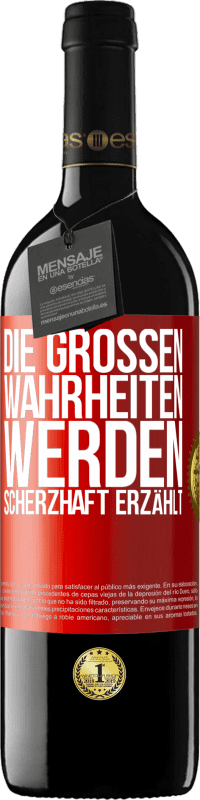 Kostenloser Versand | Rotwein RED Ausgabe MBE Reserve Die großen Wahrheiten werden scherzhaft erzählt Rote Markierung. Anpassbares Etikett Reserve 12 Monate Ernte 2014 Tempranillo