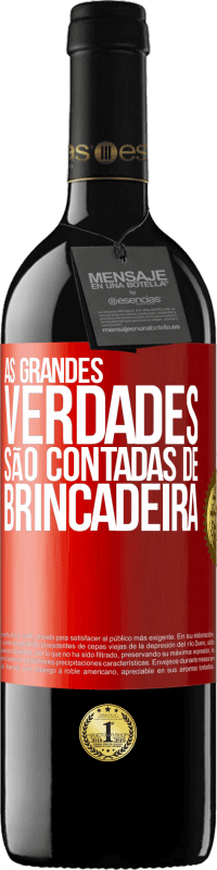 «As grandes verdades são contadas de brincadeira» Edição RED MBE Reserva