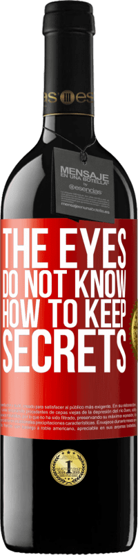 Free Shipping | Red Wine RED Edition MBE Reserve The eyes do not know how to keep secrets Red Label. Customizable label Reserve 12 Months Harvest 2014 Tempranillo