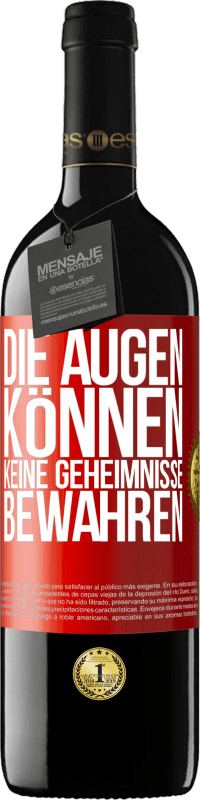 Kostenloser Versand | Rotwein RED Ausgabe MBE Reserve Die Augen können keine Geheimnisse bewahren Rote Markierung. Anpassbares Etikett Reserve 12 Monate Ernte 2014 Tempranillo