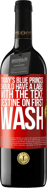 39,95 € | Red Wine RED Edition MBE Reserve Today's blue princes should have a label with the text: Destine on first wash Red Label. Customizable label Reserve 12 Months Harvest 2016 Tempranillo