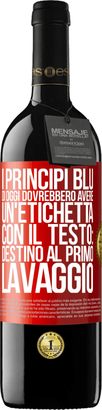 Spedizione Gratuita | Vino rosso Edizione RED MBE Riserva I principi blu di oggi dovrebbero avere un'etichetta con il testo: Destino al primo lavaggio Etichetta Rossa. Etichetta personalizzabile Riserva 12 Mesi Raccogliere 2014 Tempranillo