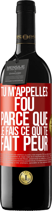 39,95 € Envoi gratuit | Vin rouge Édition RED MBE Réserve Tu m'appelles fou parce que je fais ce qui te fait peur Étiquette Rouge. Étiquette personnalisable Réserve 12 Mois Récolte 2015 Tempranillo