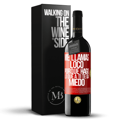 «Me llamas loco porque hago lo que a ti te da miedo» Edición RED MBE Reserva