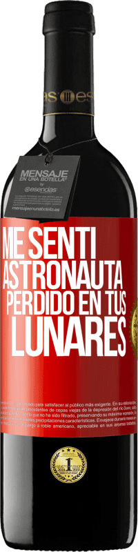 39,95 € Envío gratis | Vino Tinto Edición RED MBE Reserva Me sentí astronauta perdido en tus lunares Etiqueta Roja. Etiqueta personalizable Reserva 12 Meses Cosecha 2016 Tempranillo