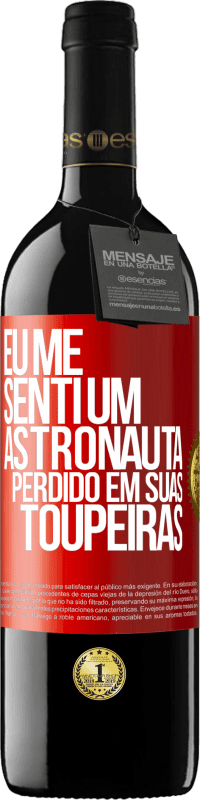 39,95 € Envio grátis | Vinho tinto Edição RED MBE Reserva Eu me senti um astronauta perdido em suas toupeiras Etiqueta Vermelha. Etiqueta personalizável Reserva 12 Meses Colheita 2016 Tempranillo