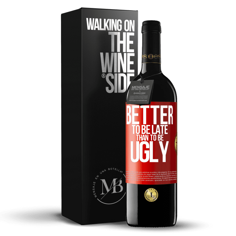 39,95 € Free Shipping | Red Wine RED Edition MBE Reserve Better to be late than to be ugly Red Label. Customizable label Reserve 12 Months Harvest 2014 Tempranillo