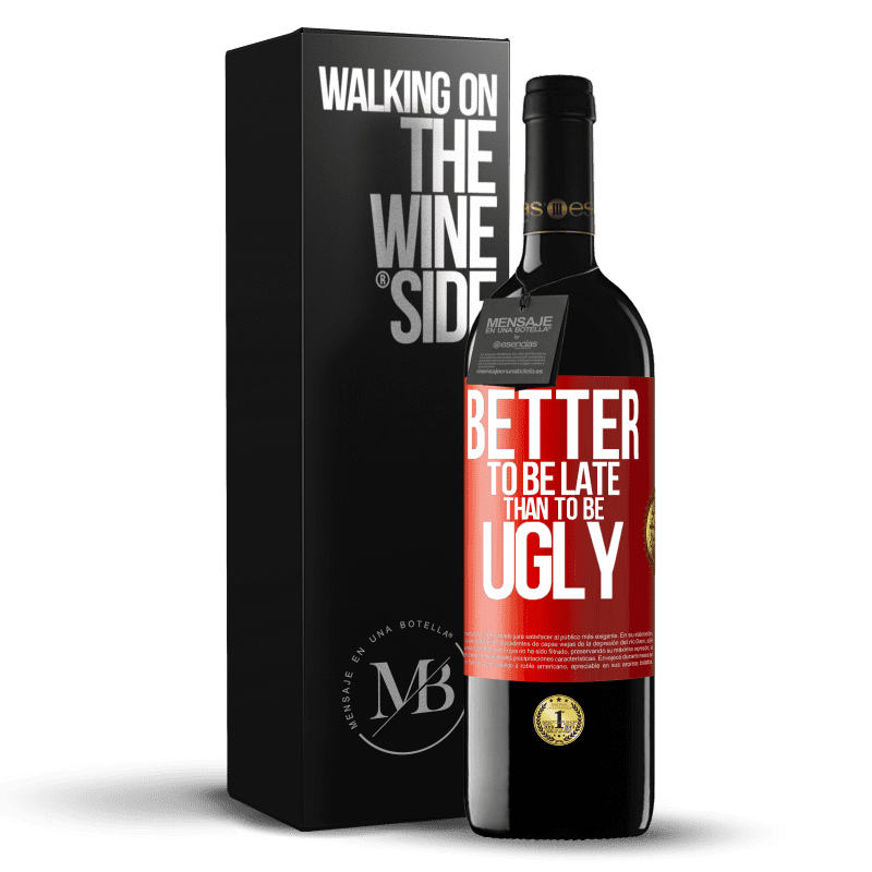 39,95 € Free Shipping | Red Wine RED Edition MBE Reserve Better to be late than to be ugly Red Label. Customizable label Reserve 12 Months Harvest 2016 Tempranillo