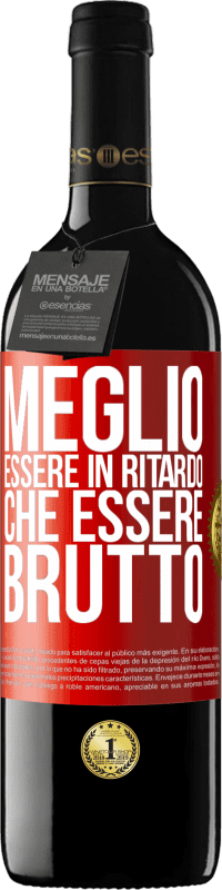 39,95 € Spedizione Gratuita | Vino rosso Edizione RED MBE Riserva Meglio essere in ritardo che essere brutto Etichetta Rossa. Etichetta personalizzabile Riserva 12 Mesi Raccogliere 2016 Tempranillo