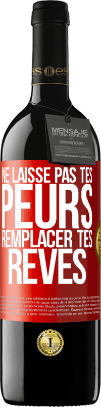 39,95 € Envoi gratuit | Vin rouge Édition RED MBE Réserve Ne laisse pas tes peurs remplacer tes rêves Étiquette Rouge. Étiquette personnalisable Réserve 12 Mois Récolte 2016 Tempranillo